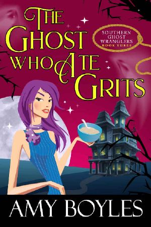 [Southern Ghost Wranglers 03] • The Ghost Who Ate Grits